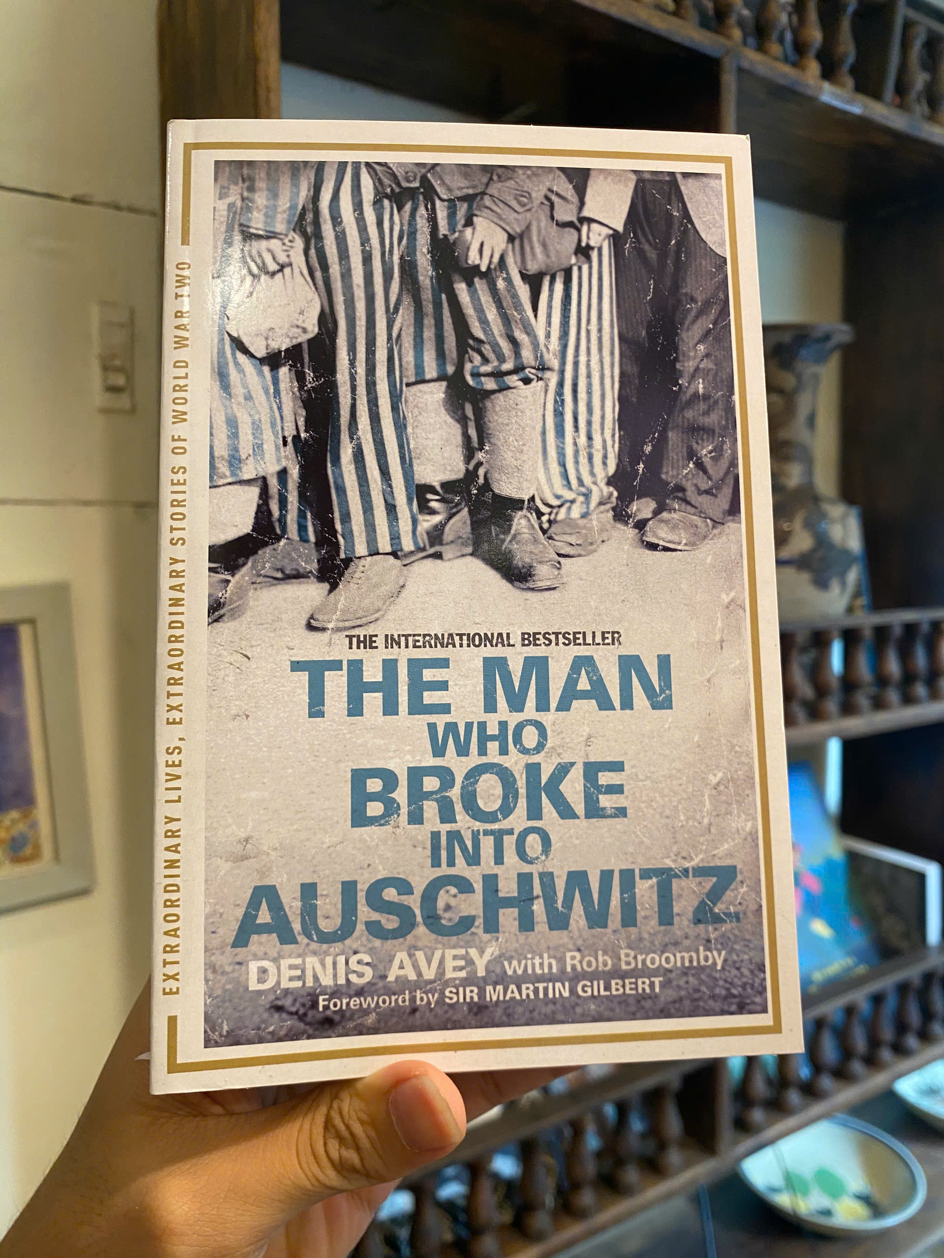 Sách - The Man Who Broke into Auschwitz: A True Story of World War II by Denis Avey | Biography