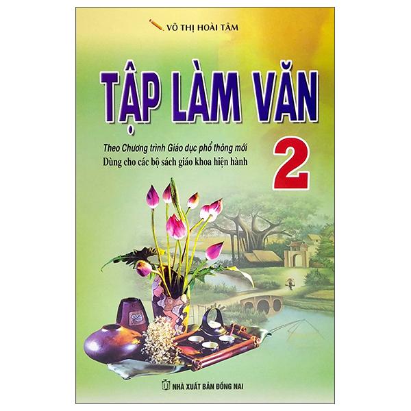 Tập Làm Văn 2 (Dùng Cho Các Bộ Sách Giáo Khoa Hiện Hành)