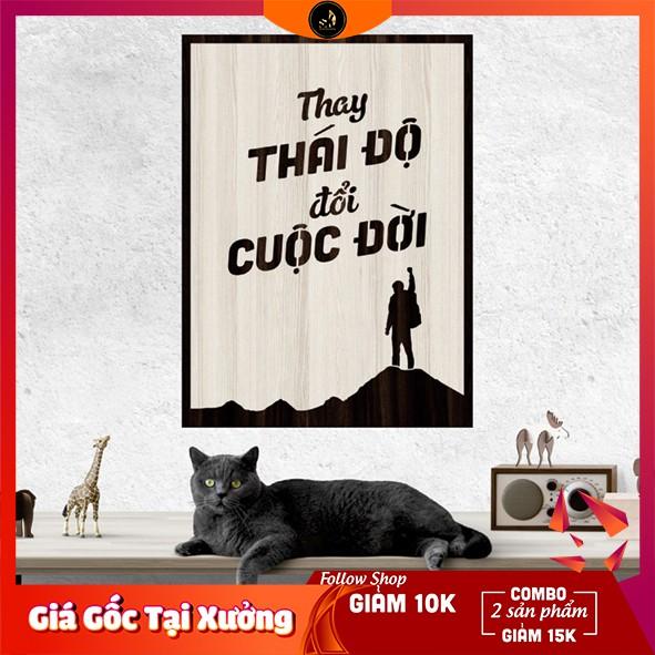 Tranh gỗ DECOR - SLOGAN tạo động lực, Truyền cảm hứng - Thay đổi thái độ thay đổi cuộc đời