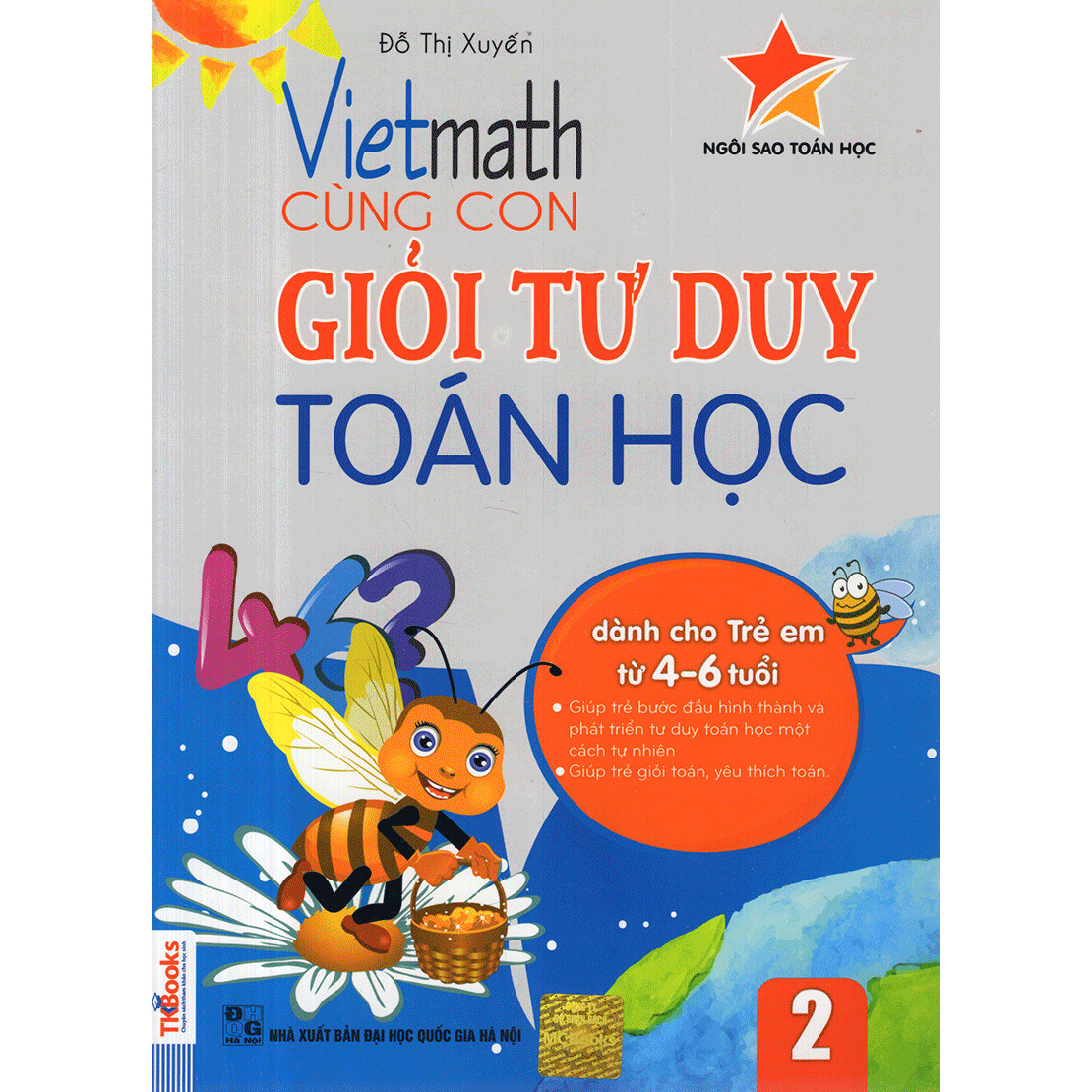 Vietmath - Cùng Con Giỏi Tư Duy Toán Học 2 (Dành Cho Trẻ 4-6 Tuổi) (Tặng Thêm Bút Hoạt Hình Cực Kute)