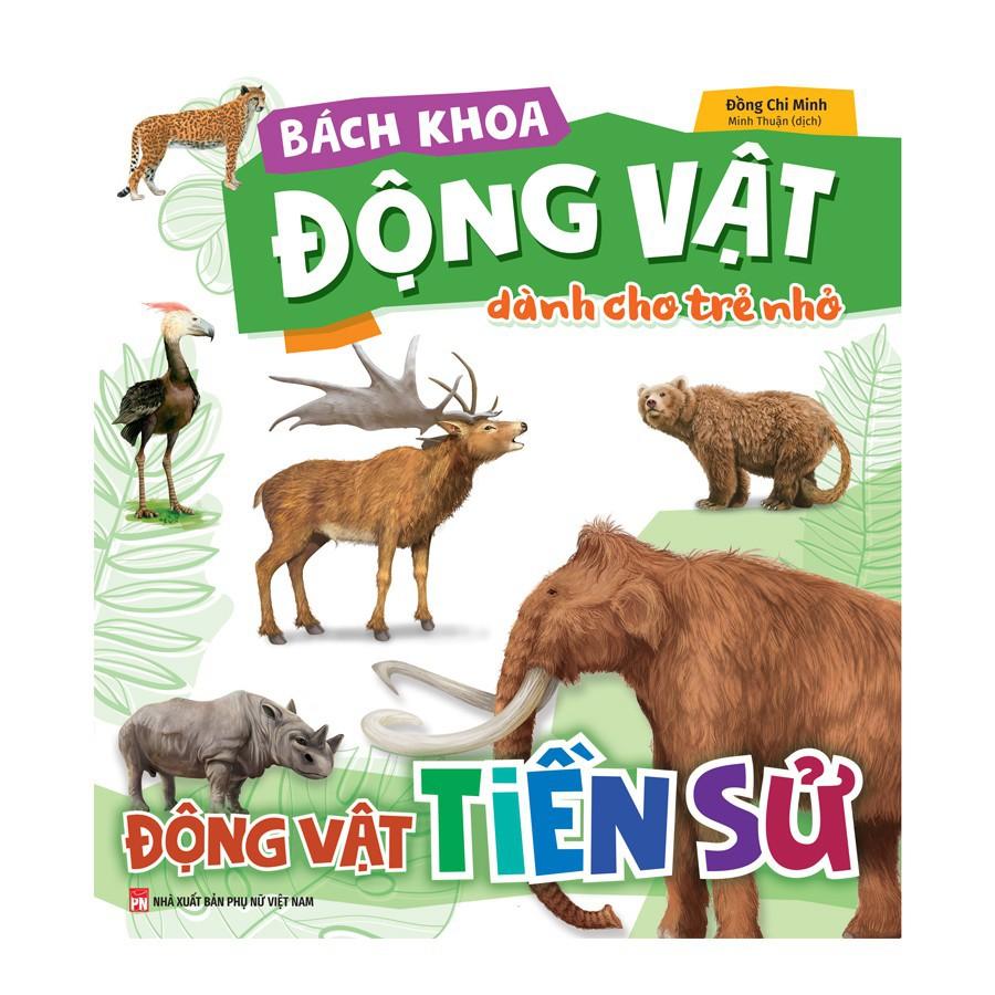 Bách Khoa Động Vật Dành Cho Trẻ Nhỏ - Động Vật Tiền Sử - Bản Quyền