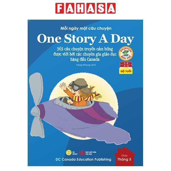 Mỗi Ngày Một Câu Chuyện - One Story A Day - 365 Câu Chuyện Truyền Cảm Hứng Được Viết Bởi Các Chuyên Gia Giáo Dục Hàng Đầu Canada - Tháng 5