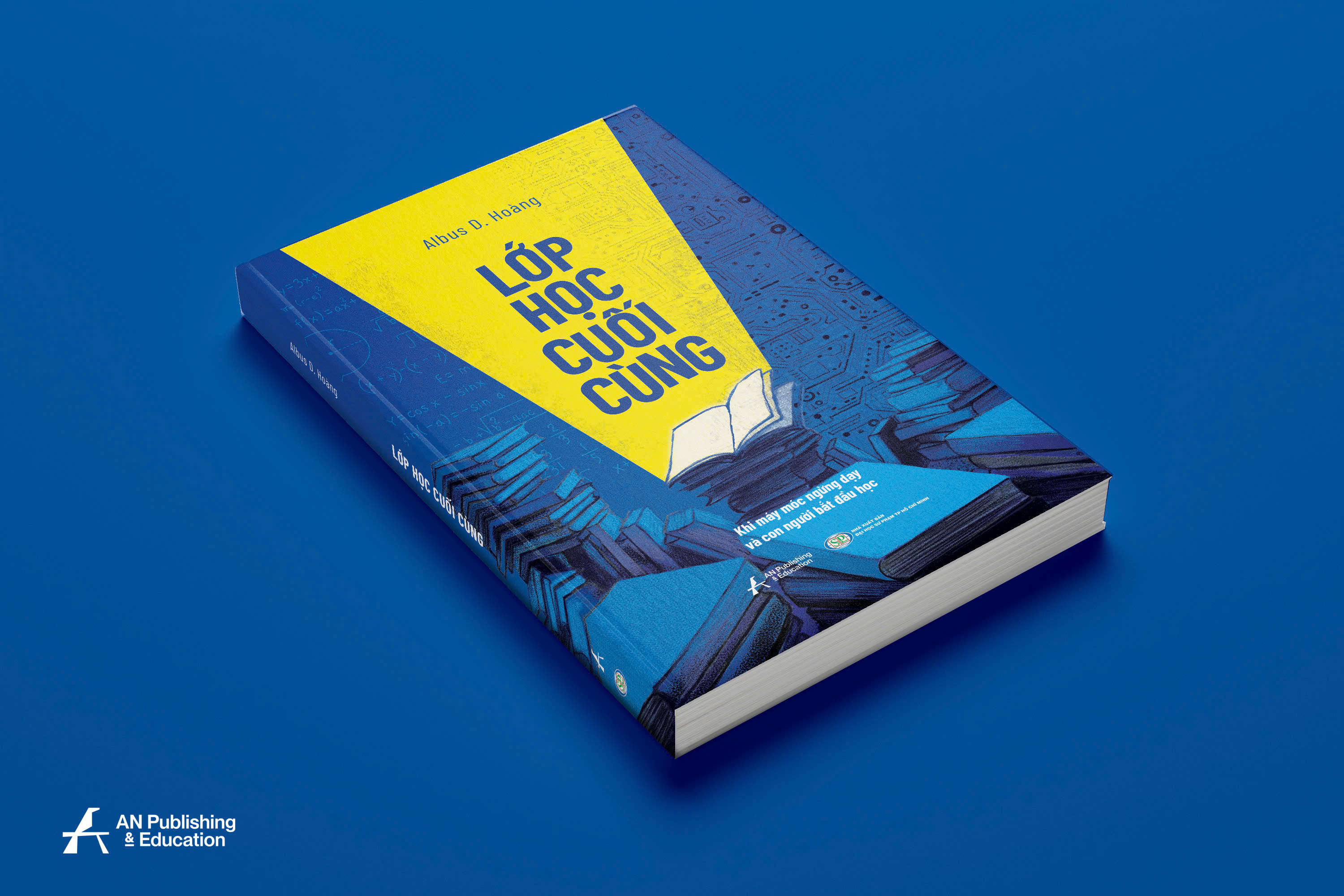 LỚP HỌC CUỐI CÙNG Khi máy móc ngừng dạy và con người bắt đầu học