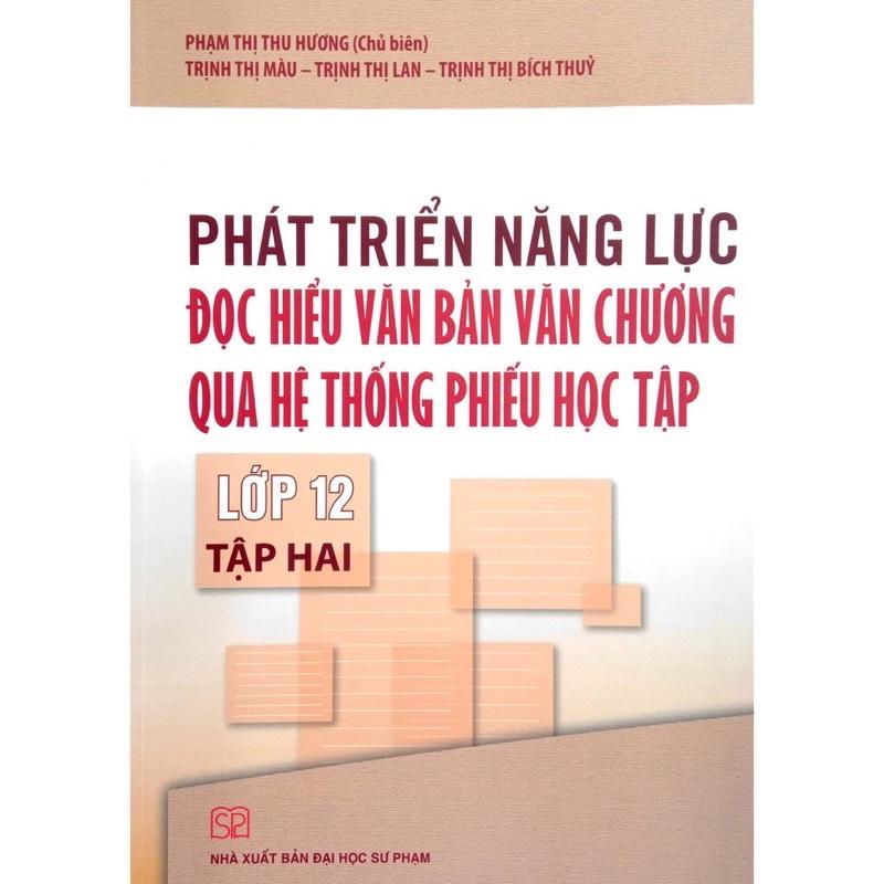 Sách - (Combo 2 tập) Phát Triển Năng Lực Đọc Hiểu Văn Bản Văn Chương Qua Hệ Thống Phiếu Học Tập Lớp 12 (tập 1 - Tập 2)