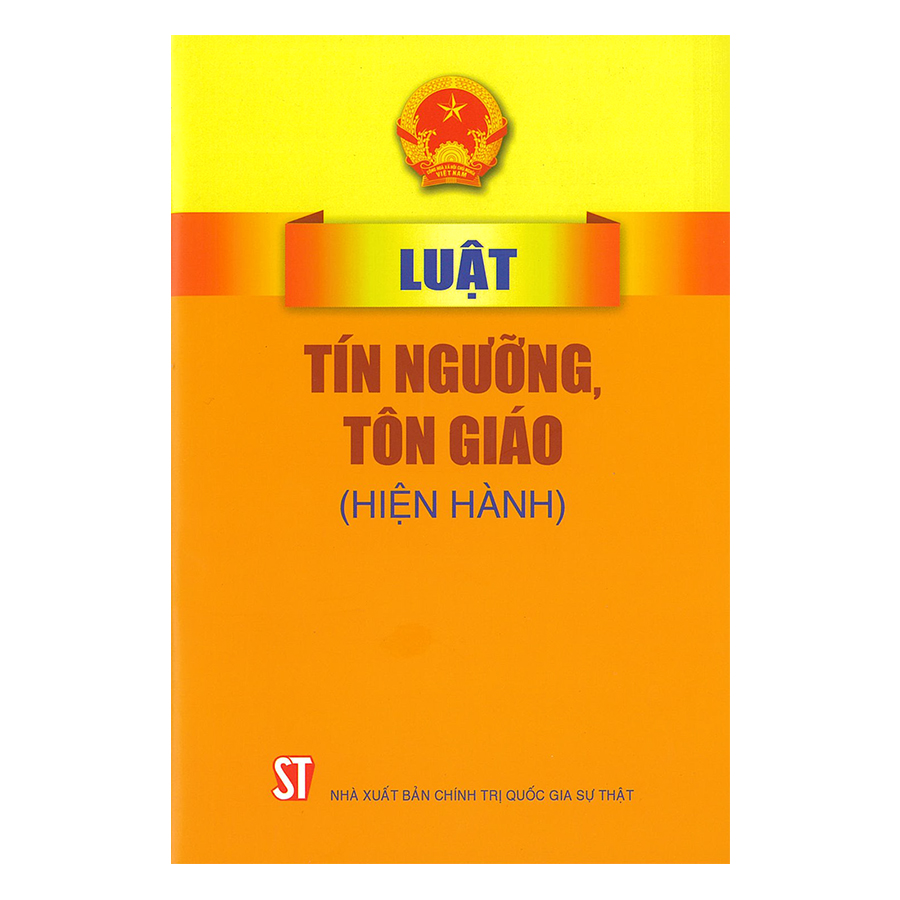 Luật Tín Ngưỡng, Tôn Giáo (Hiện Hành)