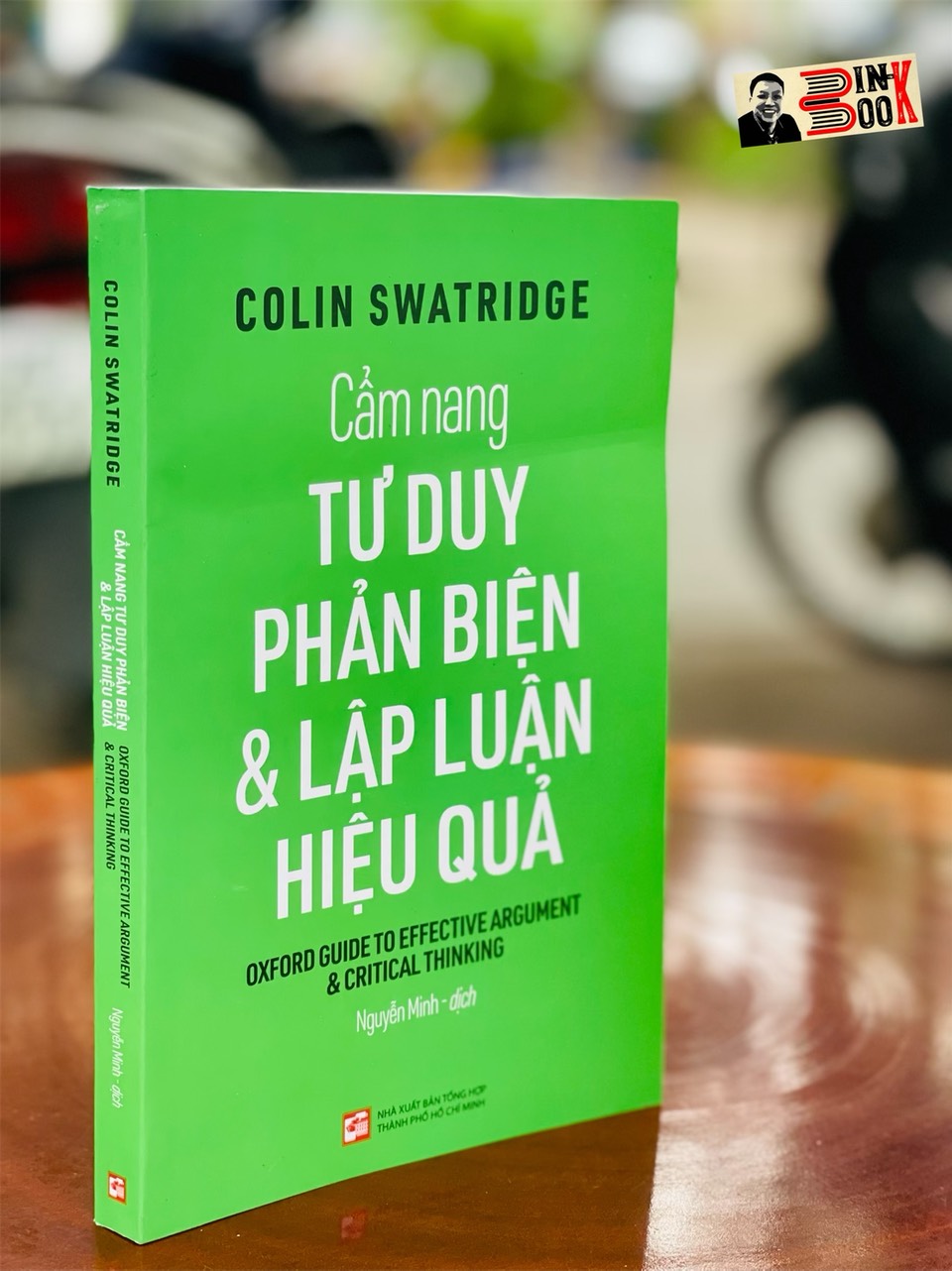 Cẩm nang TƯ DUY PHẢN BIỆN và LẬP LUẬN HIỆU QUẢ – Colin Swatridge – Nguyễn Minh dịch – NXB Tổng hợp TPHCM