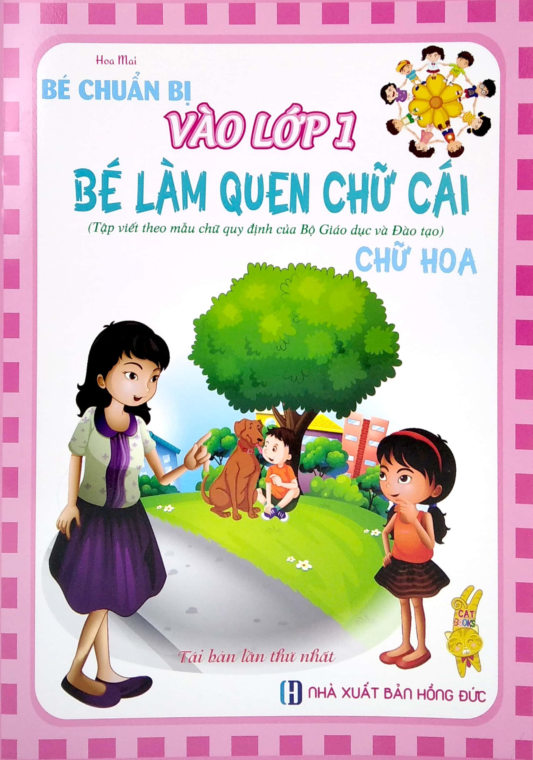 Bé Chuẩn Bị Vào Lớp 1 - Bé Làm Quen Chữ Cái - Chữ Hoa (Tái Bản 2021)