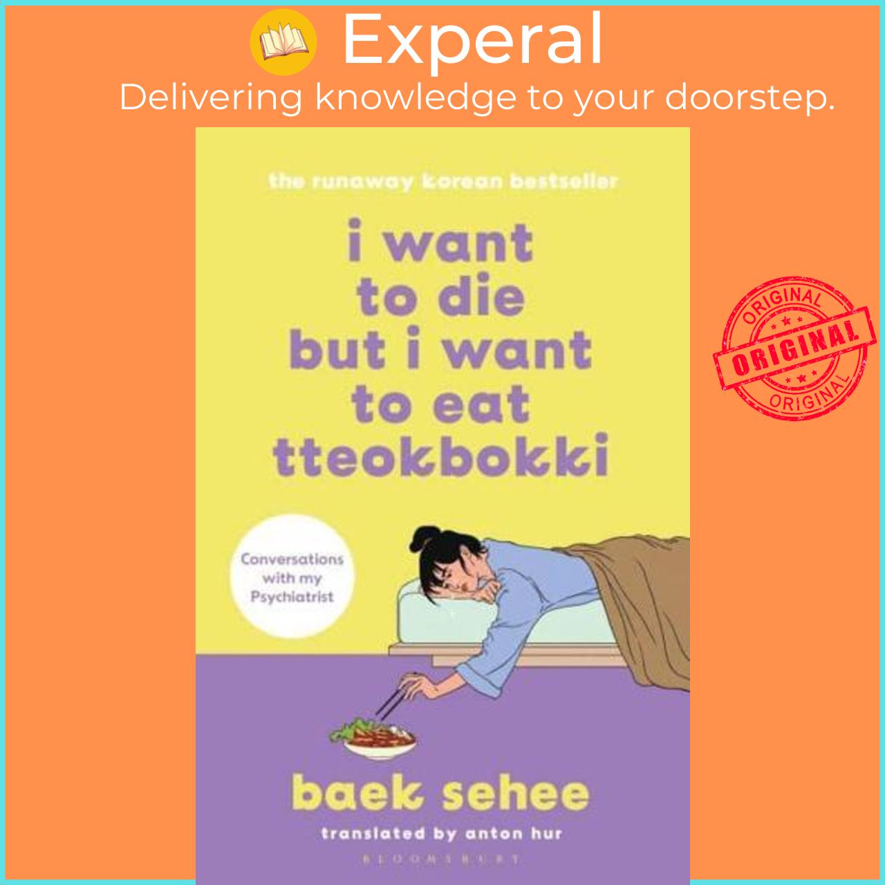 Sách - I Want to Die but I Want to Eat Tteokbokki by Baek Sehee (author),Anton Hur (translator) (UK edition, Paperback)