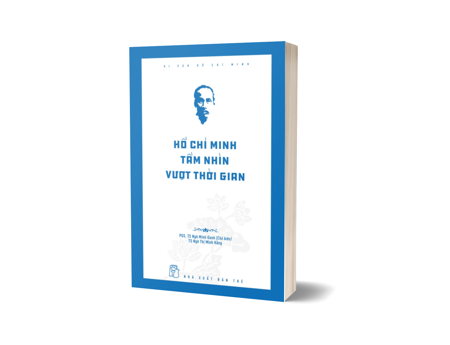 Sách Di Sản Hồ Chí Minh - Hồ Chí Minh Tầm Nhìn Vượt Thời Gian