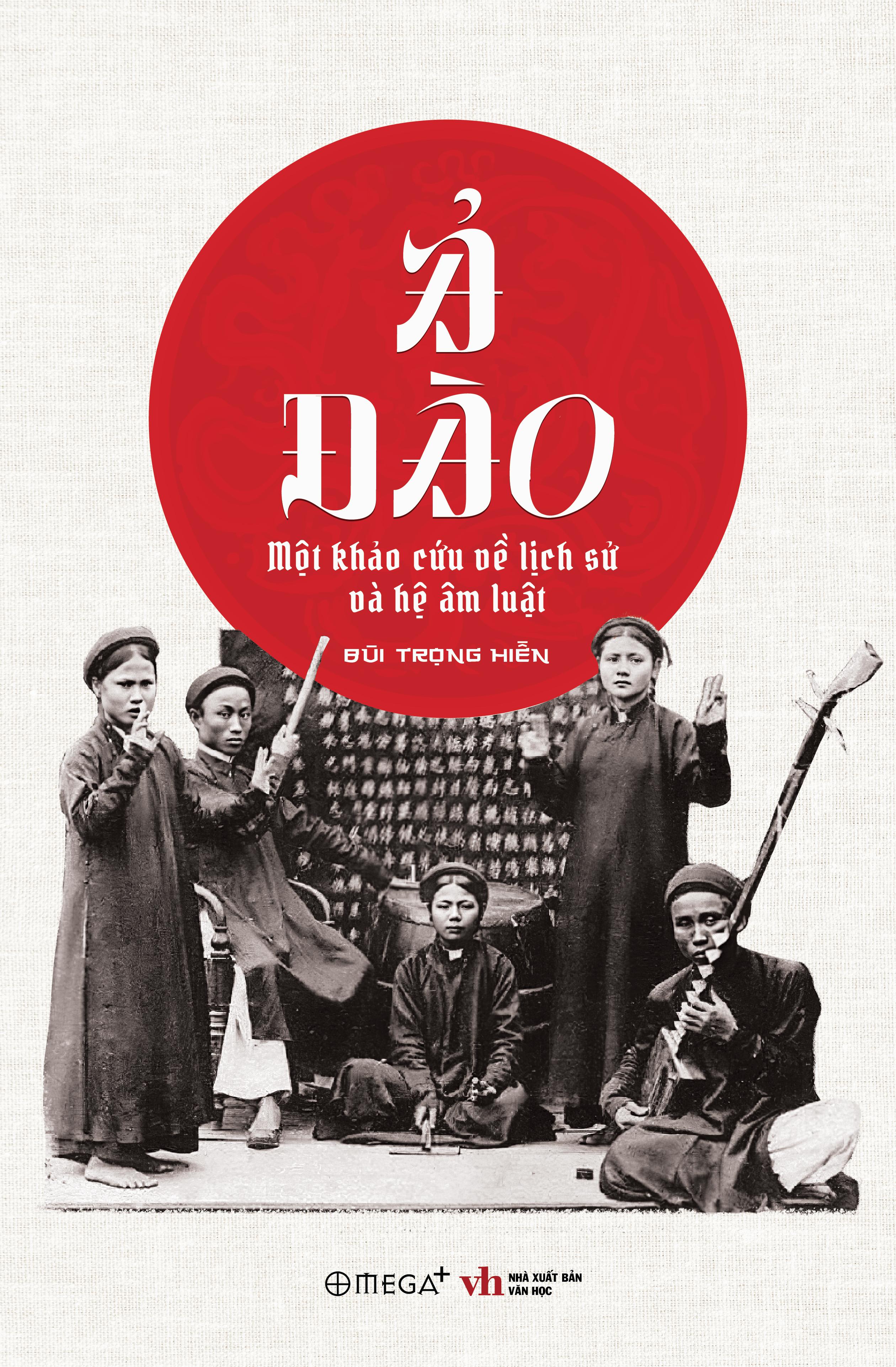 Ả Đào - Một Khảo Cứu Về Lịch Sử Và Hệ Âm Luật