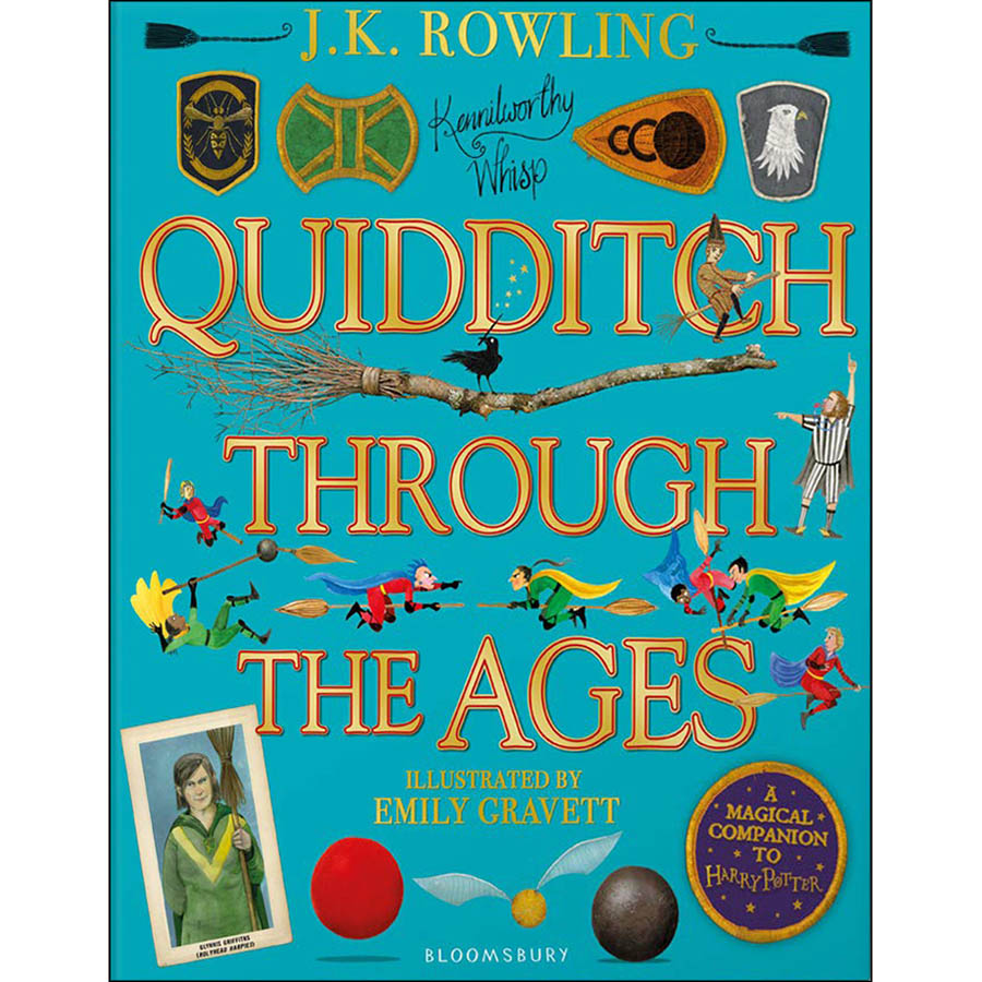 Quidditch Through the Ages - Illustrated Edition : A Magical Companion to The Harry Potter Stories