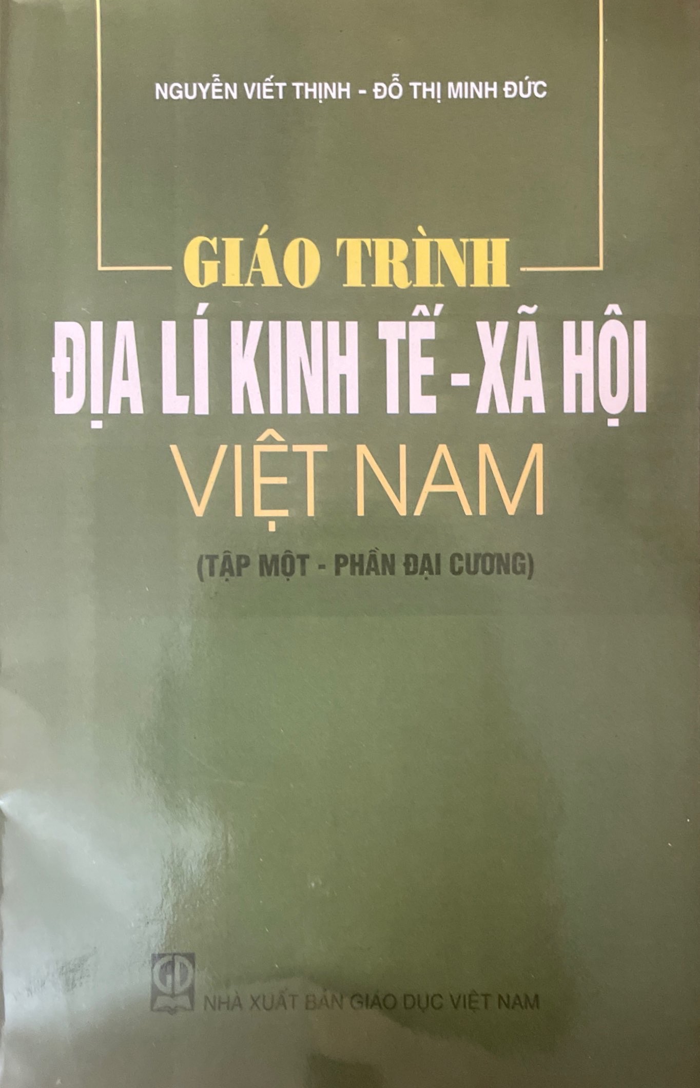 Giáo Trình Địa Lý Kinh Tế Xã Hội Việt Nam Tập 1 - Phần Đại Cương