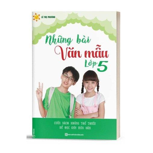 Những Bài Văn Mẫu - Lớp 5 - Cuốn Sách Không Thể Thiếu Để Học Giỏi Môn Văn