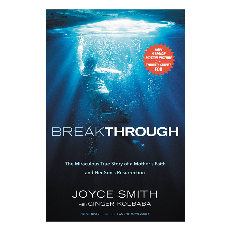 Breakthrough: The Miraculous True Story of a Mother's Faith and Her Child's Resurrection