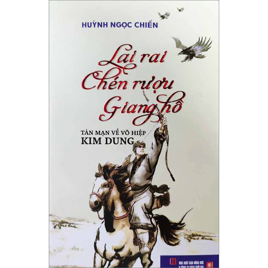 Hình ảnh Lai Rai Chén Rượu Giang Hồ - Tản Mạn Về Võ Hiệp Kim Dung (Tái Bản Lần 3)