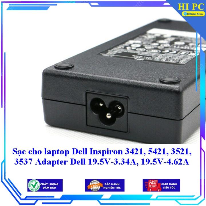 Sạc cho laptop Dell Inspiron 3421 5421 3521 3537 Adapter Dell 19.5V-3.34A 19.5V-4.62A - Kèm Dây nguồn - Hàng Nhập Khẩu