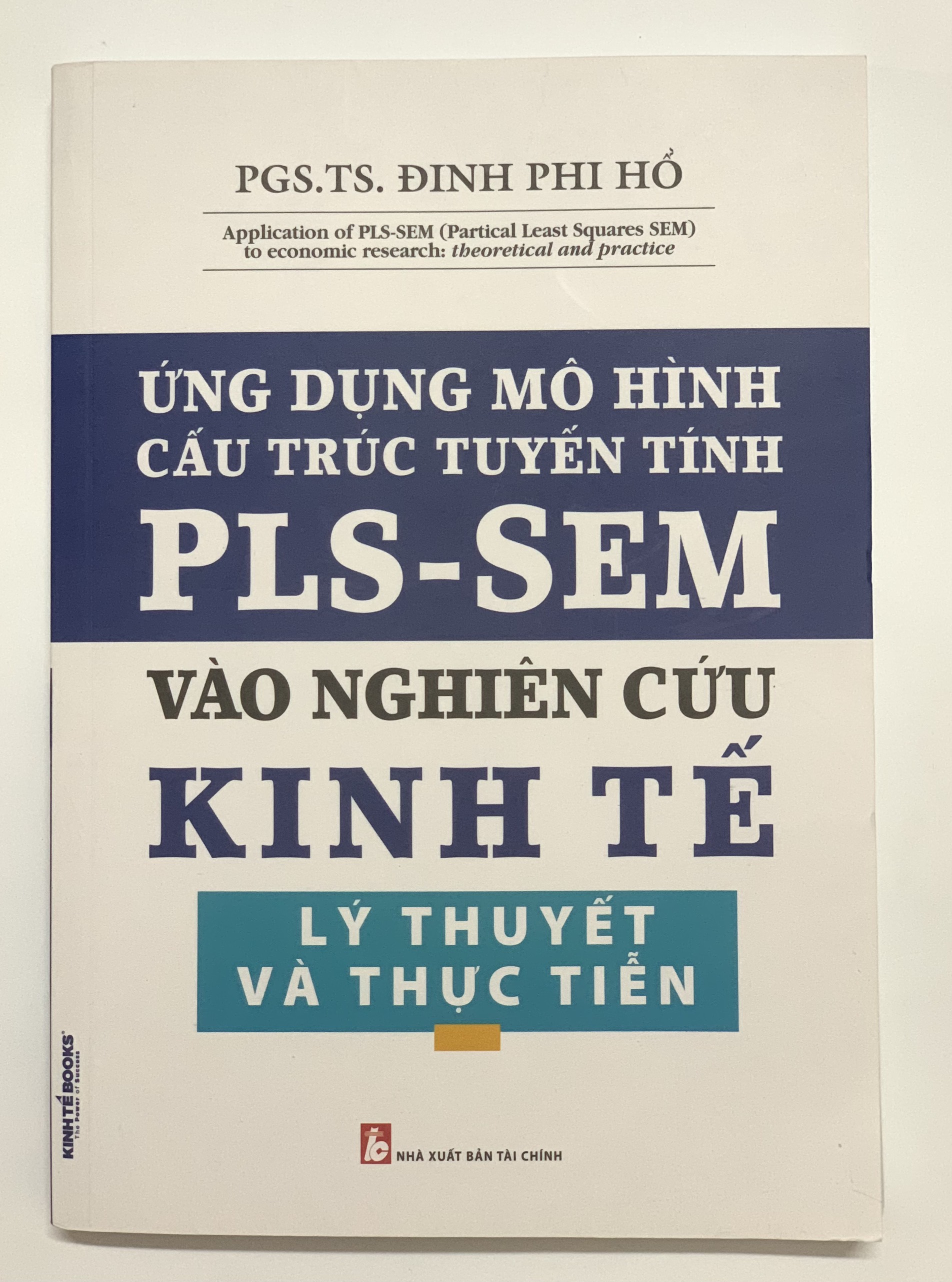 Sách - Ứng Dụng Mô Hình Cấu Trúc Tuyến Tính PLS-SEM Vào Nghiên Cứu Kinh Tế Lý Thuyết Và Thực Tiễn