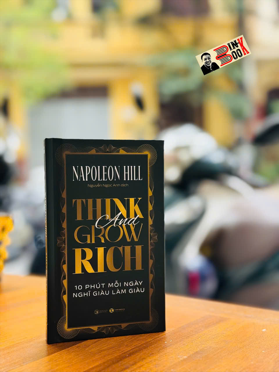 (Bìa cứng) THINK AND GROW RICH - 10 PHÚT MỖI NGÀY NGHĨ GIÀU LÀM GIÀU – Napoleon Hill - Nguyễn Ngọc Anh dịch – Thái Hà Books – NXB Công Thương