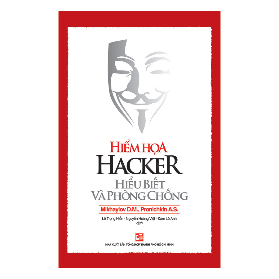 Hiểm Họa Hacker - Hiểu Biết Và Phòng Chống (Tái Bản)