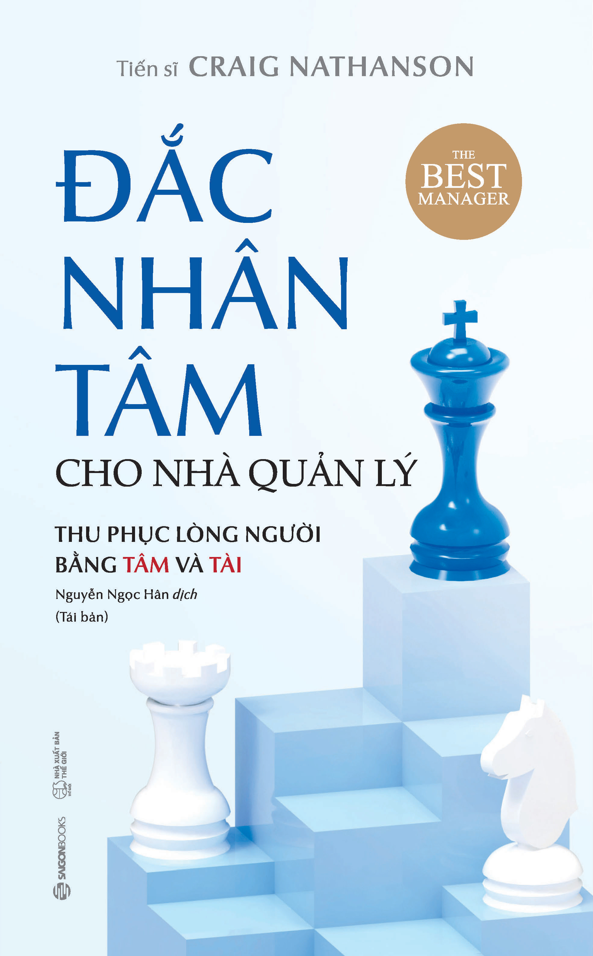 Đắc nhân tâm cho nhà quản lý (Tái bản) - Dr. Craig Nathanson