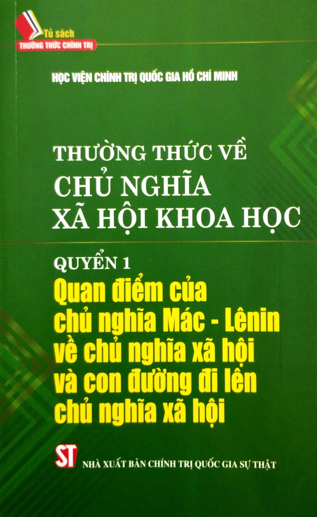 Thường Thức Về Chủ Nghĩa Xã Hội Khoa Học - Quyển 1: Quan Điểm Của Chủ Nghĩa Mác-Lênin Về Chủ Nghĩa Xã Hội Và Con Đường Đi Lên Của Chủ Nghĩa Xã Hội