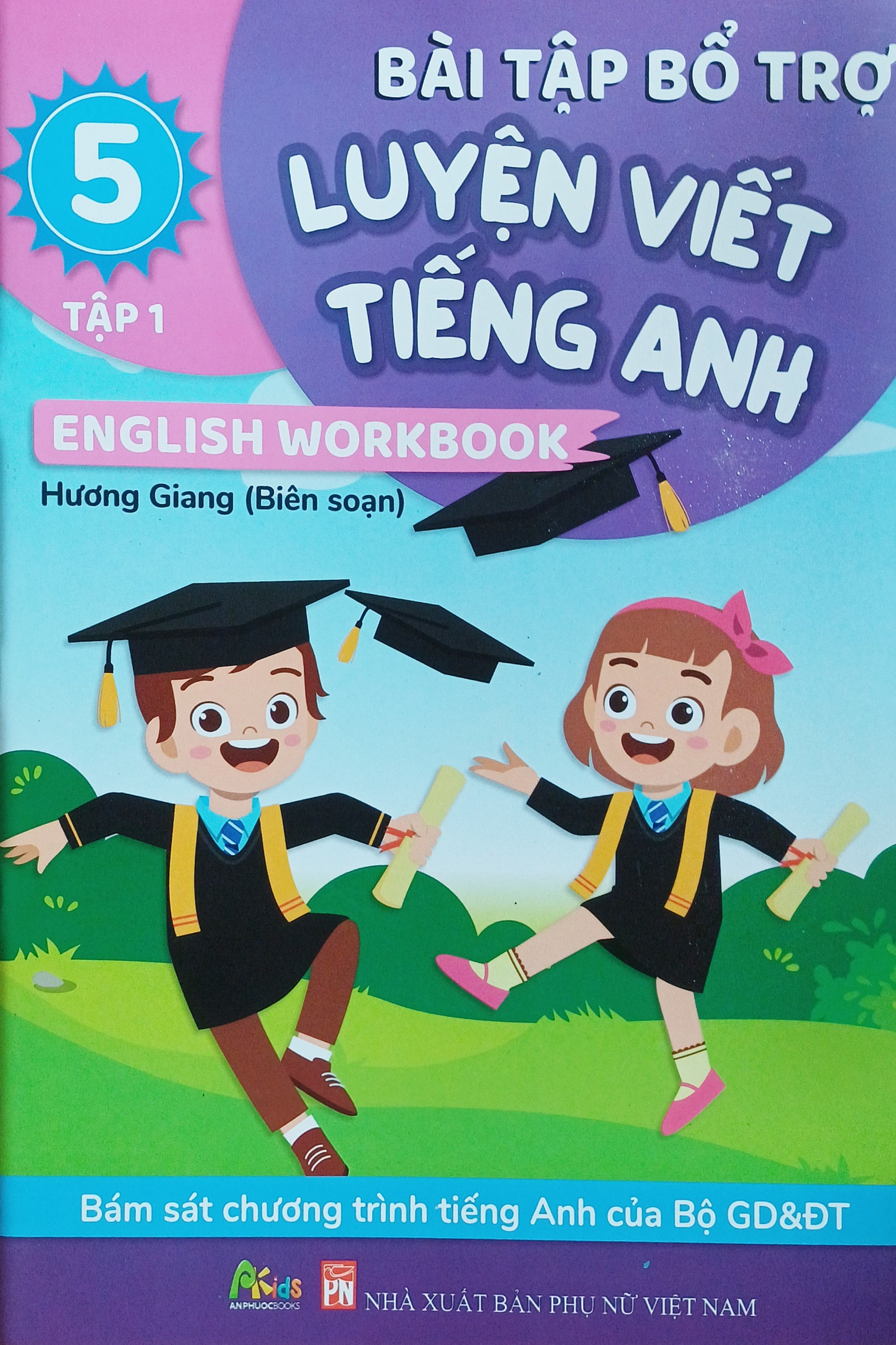 Bài Tập Bổ Trợ Luyện Viết Tiếng Anh - English Workbook Lớp 5 Tập 1