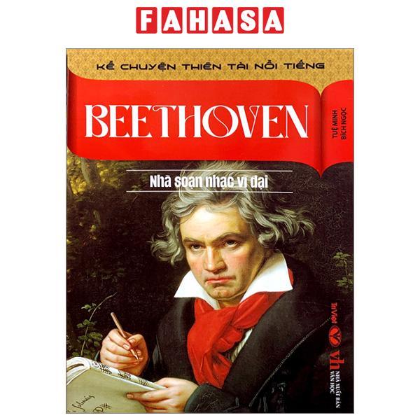 Kể Chuyện Thiên Tài Nổi Tiếng - Beethoven - Nhà Soạn Nhạc Vĩ Đại