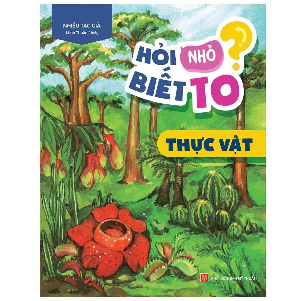 Sách: Hỏi nhỏ biết to - Thực Vật - TSTN