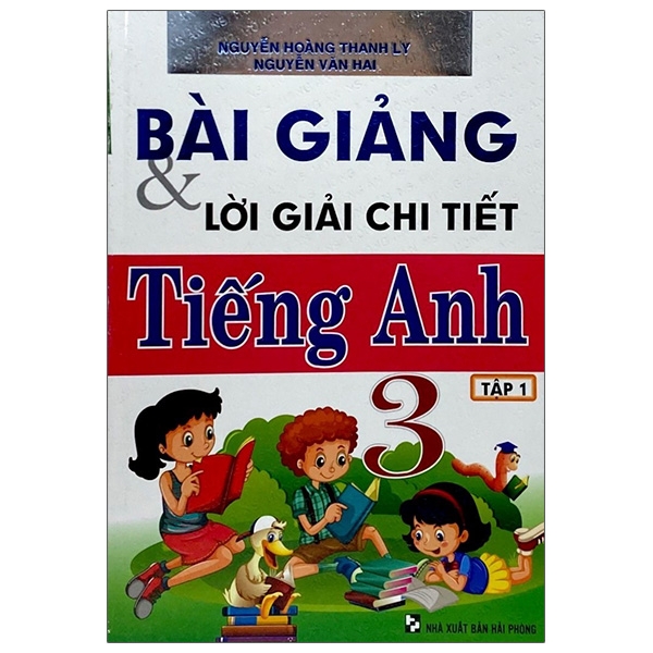 Bài Giảng & Lời Giải Chi Tiết Anh Lớp 3 - Tập 1