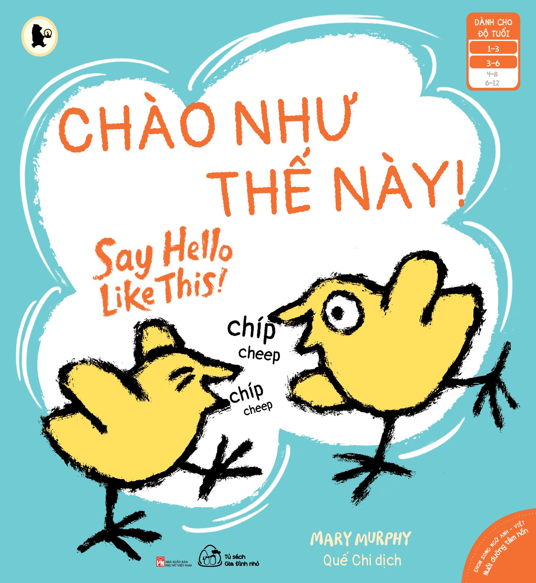 Ehon Song Ngữ Anh - Việt - Chào Như Thế Này! - Say Hello Like This! (Từ 1 - 6 Tuổi)