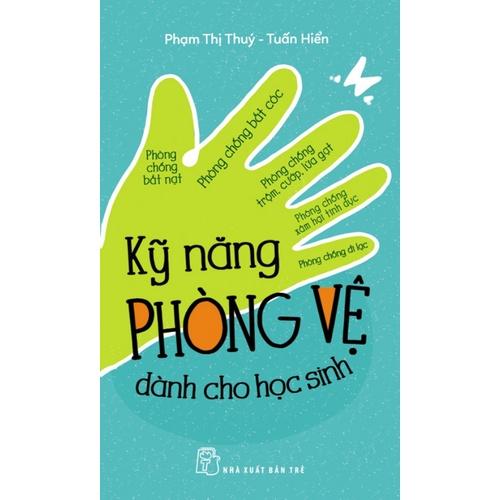 Sách - NXB Trẻ - Kỹ năng phòng vệ dành cho học sinh