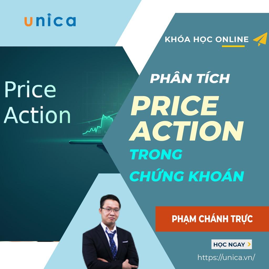 Khóa học KINH DOANH - Phương pháp phân tích Price Action trong chứng khoán UNICA.VN