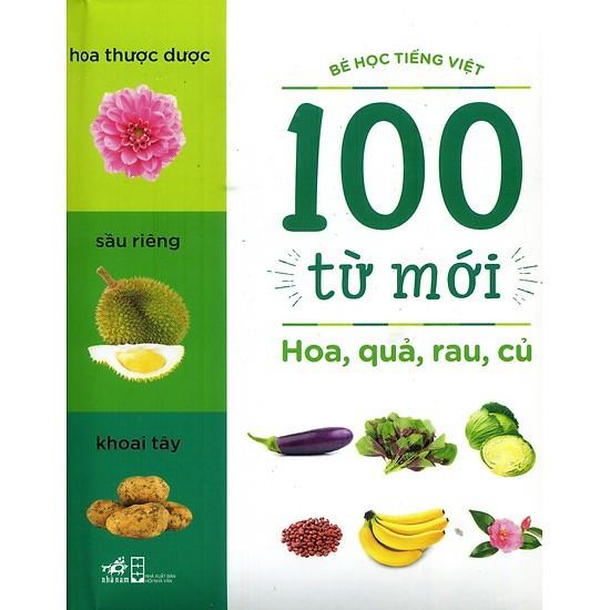 Sách - 100 Từ Mới - Hoa, Quả, Rau, Củ