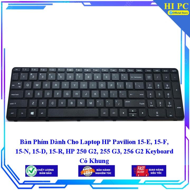 Bàn Phím Dành Cho Laptop HP Pavilion 15-E 15-F 15-N 15-D 15-R HP 250 G2 255 G3 256 G2 Keyboard Có Khung - Hàng Nhập Khẩu