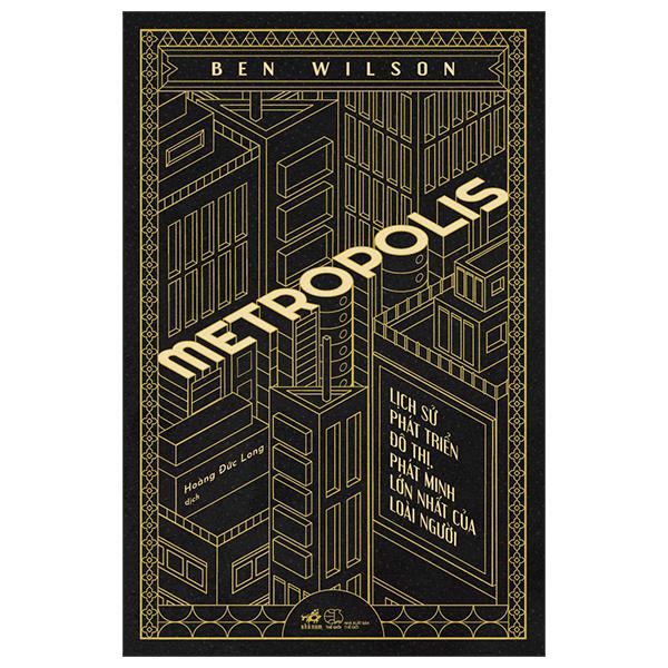 Metropolis – Lịch Sử Phát Triển Đô Thị, Phát Minh Lớn Nhất Của Loài Người