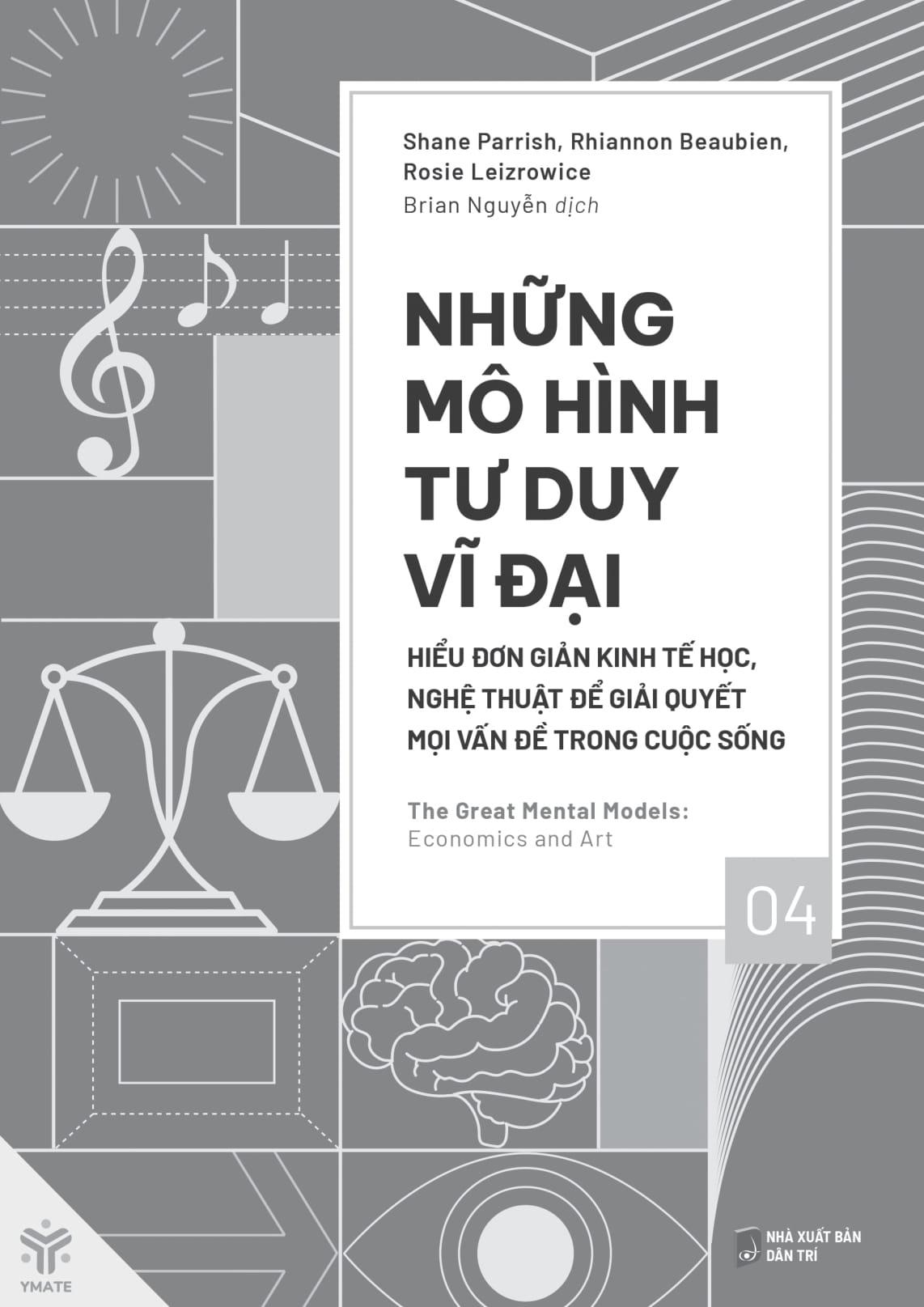 Sách - Những Mô Hình Tư Duy Vĩ Đại - Hiểu Đơn Giản Kinh Tế Học, Nghệ Thuật Để Giải Quyết Mọi Vấn Đề Trong Cuộc Sống