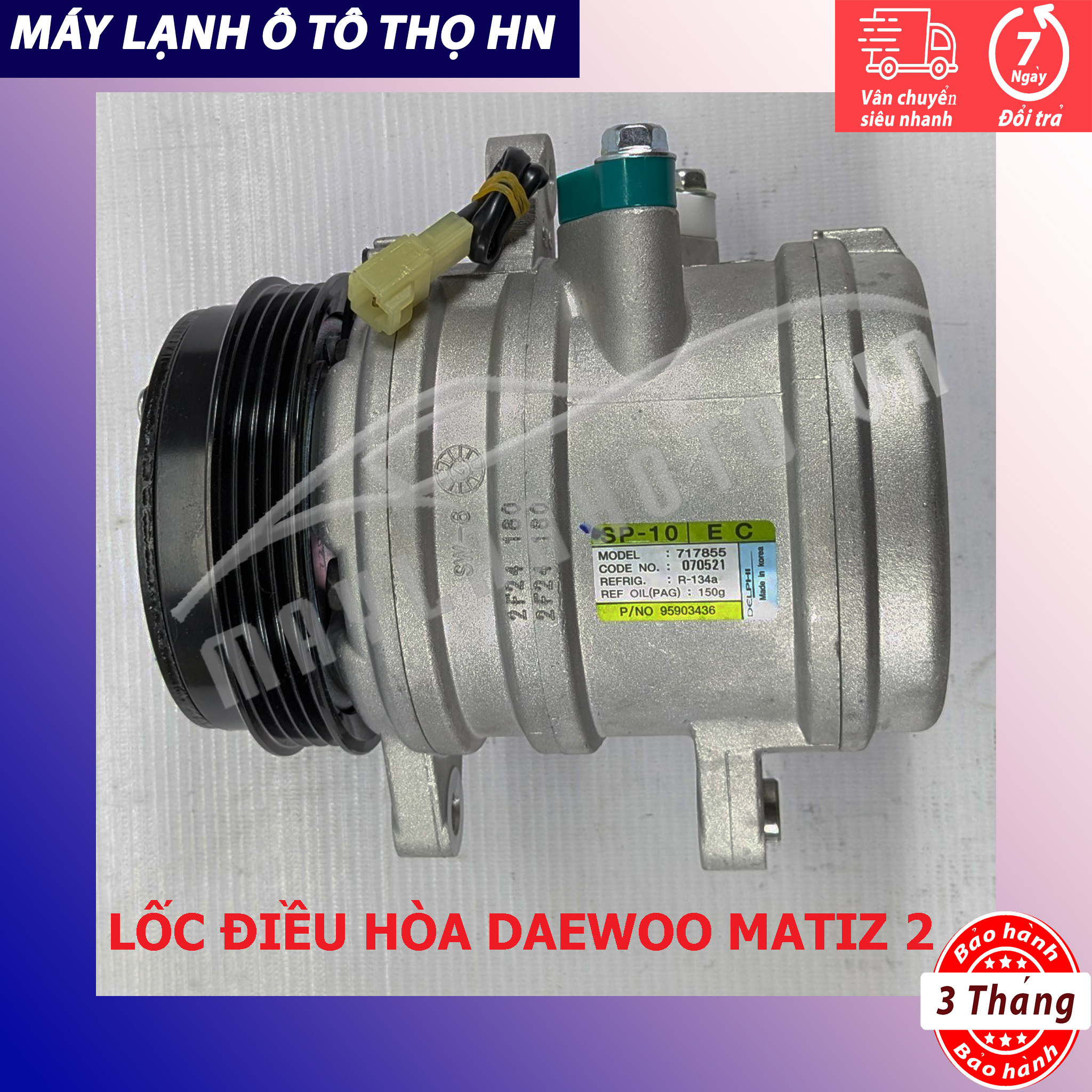Lốc điều hòa Daewoo Matiz 2 / 3 - Chevrolet Spark 2006 2007 2008 2009 2010 Hàng xịn Hàn Quốc 06 07 08 09 10