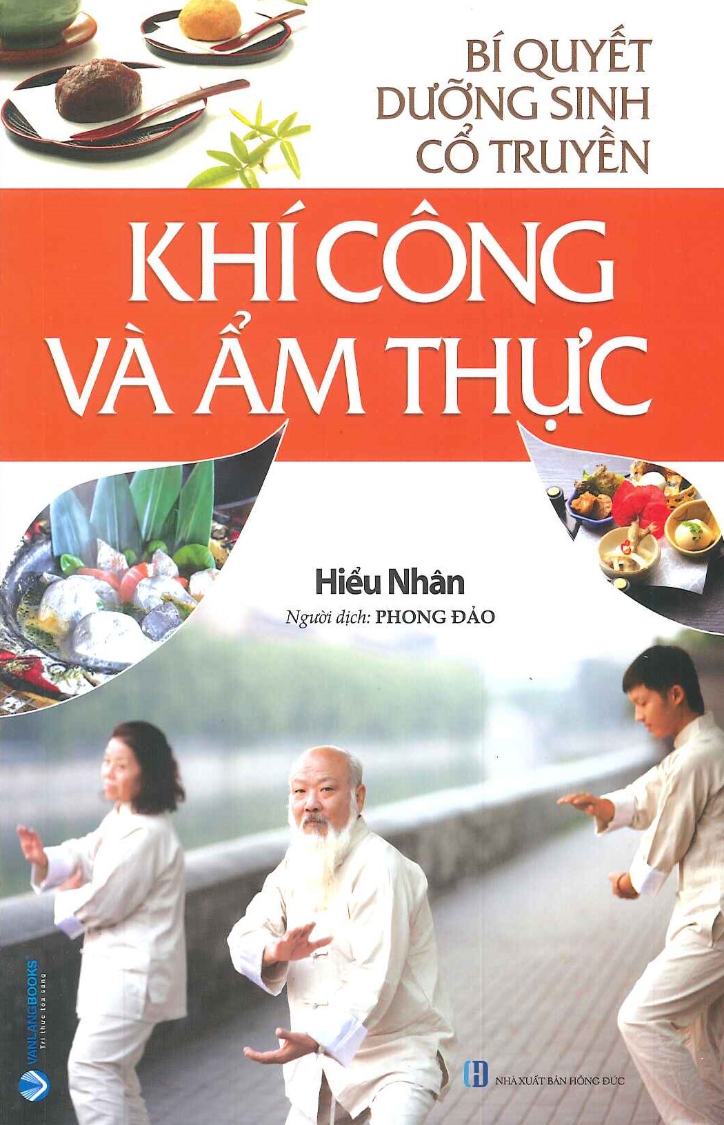 Bí Quyết Dưỡng Sinh Cổ Truyền - Khí Công Và Ẩm Thực