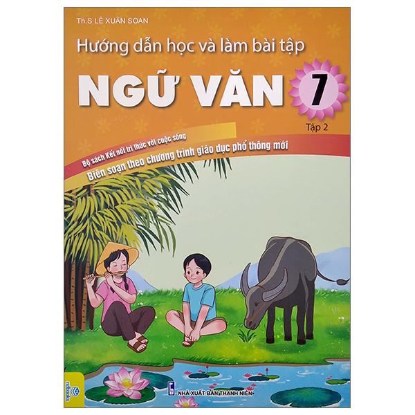 Hướng Dẫn Học Và Làm Bài Tập Ngữ Văn 7 - Tập 2 (Bộ Sách Kết Nối Tri Thức Và Sáng Tạo)