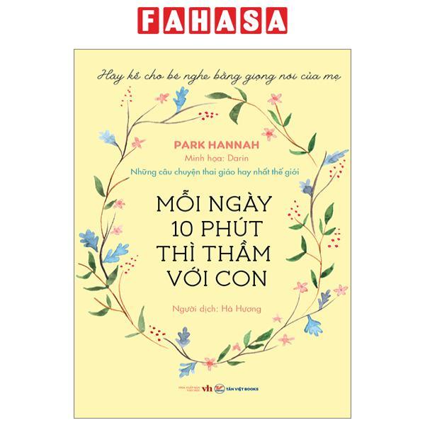 Mười Phút Mỗi Ngày Thì Thầm Với Con - Những Câu Chuyện Thai Giáo Hay Nhất Thế Giới