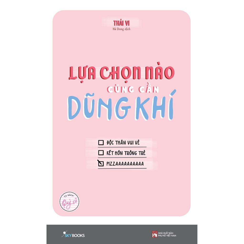 Sách  Lựa Chọn Nào Cũng Cần Dũng Khí - Skybooks - BẢN QUYỀN