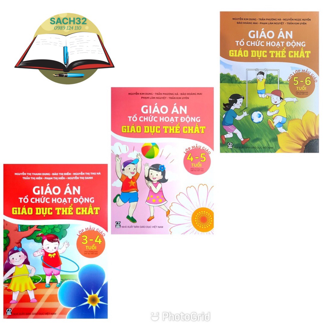 Combo Giáo án Tổ chức hoạt động Giáo Dục Thể Chất-Lớp Mẫu Giáo3-4t+4-5t+5-6t(Theo chương trình Giáo dục Mầm Non)