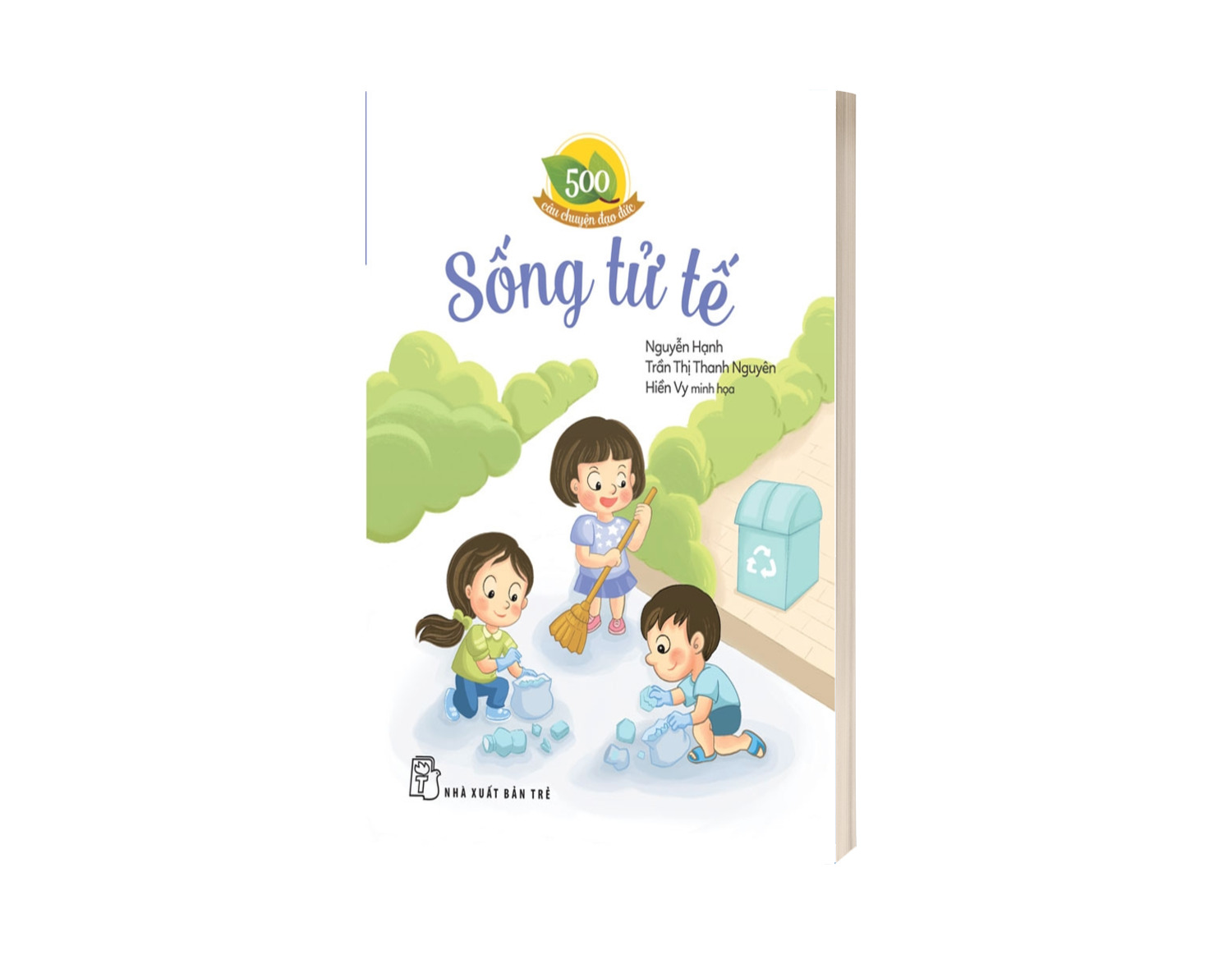 500 Câu Chuyện Đạo Đức. Sống Tử Tế