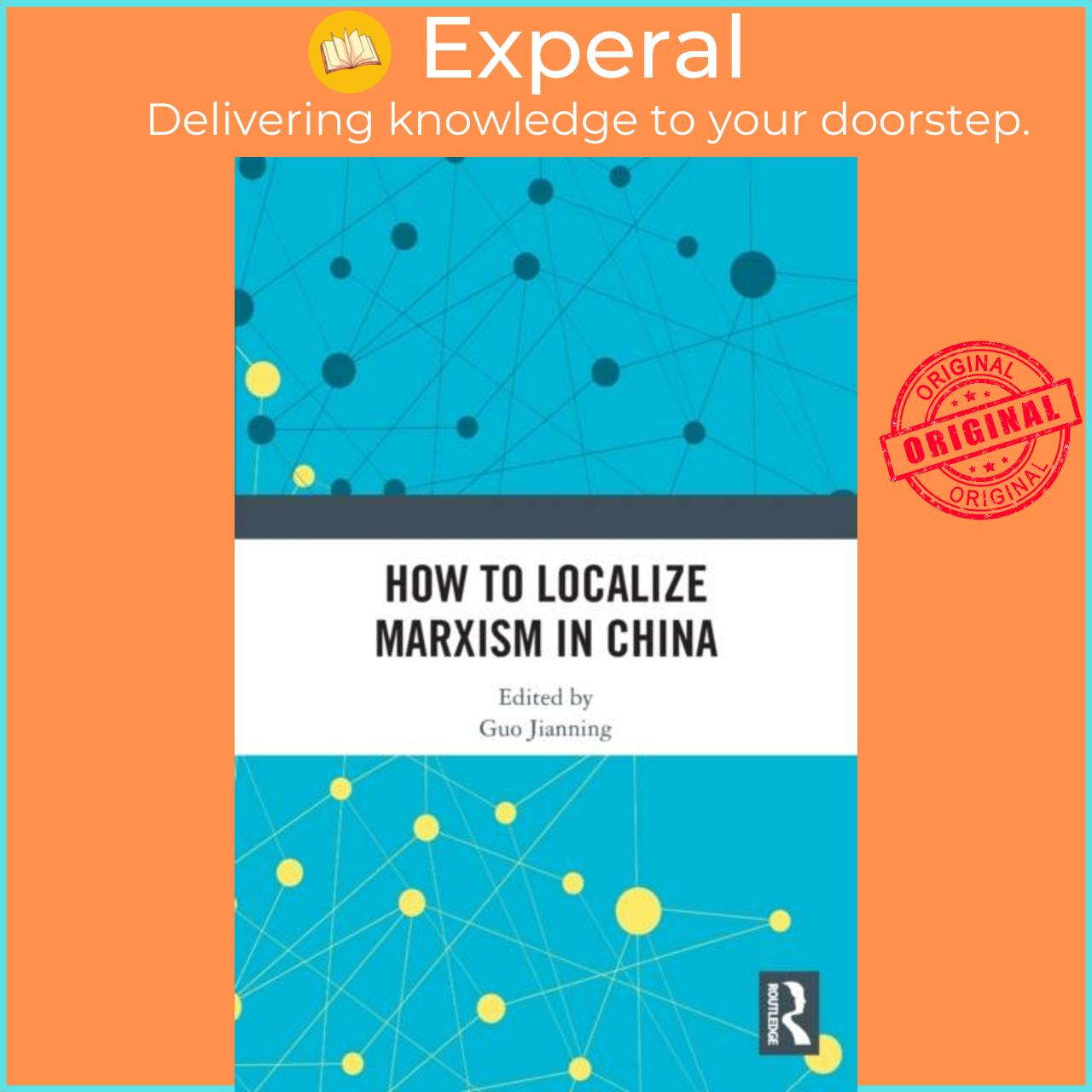 Sách - How to Localize Marxism in China by Guo Jianning (UK edition, paperback)