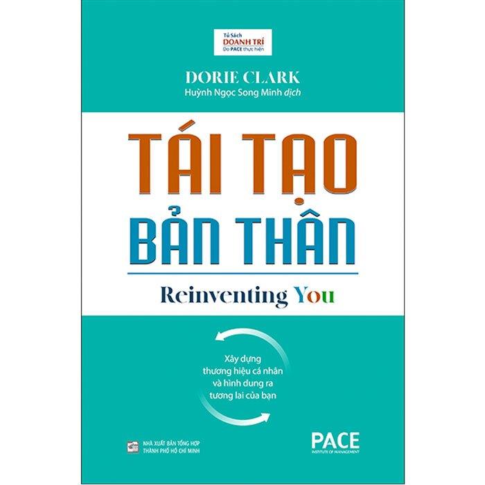 Sách Tái Tạo Bản Thân (Reinventing You) - Dorie Clark - PACE Books