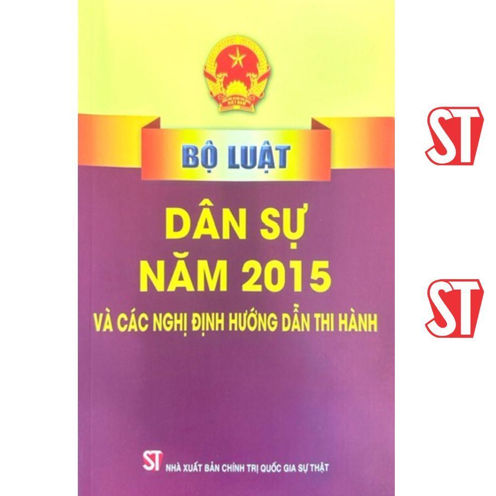 Sách - Bộ Luật Dân Sự Năm 2015 Và Các Nghị Định Hướng Dẫn Thi Hành - NXB Chính Trị Quốc Gia