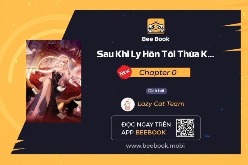 sau khi ly hôn tôi thừa kế gia sản nghìn tỷ chapter 0 1