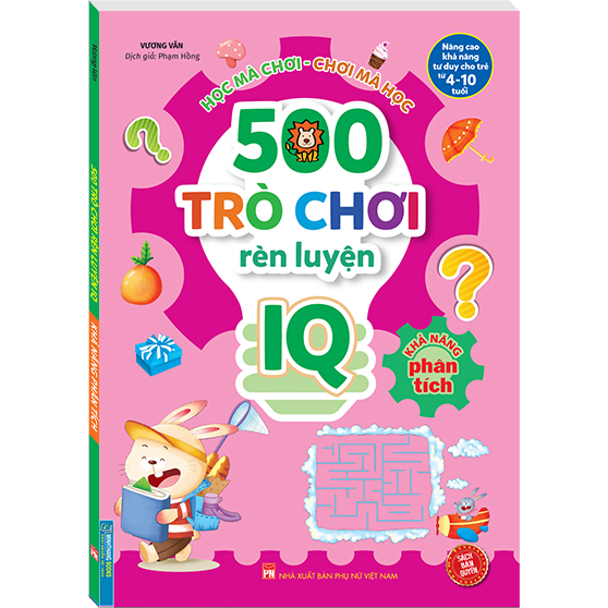 500 trò chơi rèn luyện IQ (4-10 tuổi) - Khả năng phân tích (sách bản quyền)