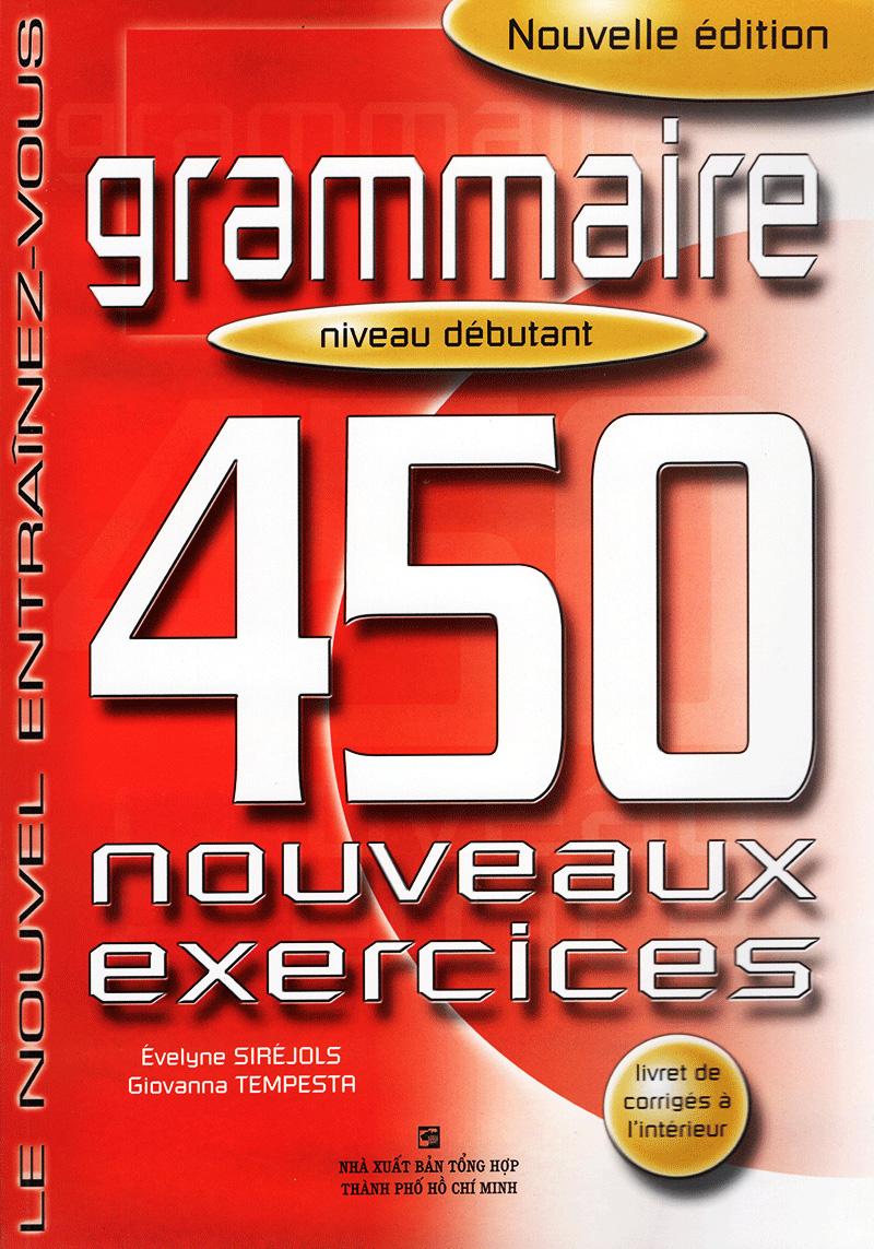 450 Nouveaux Exercices - Grammaire (Niveau Débutant)