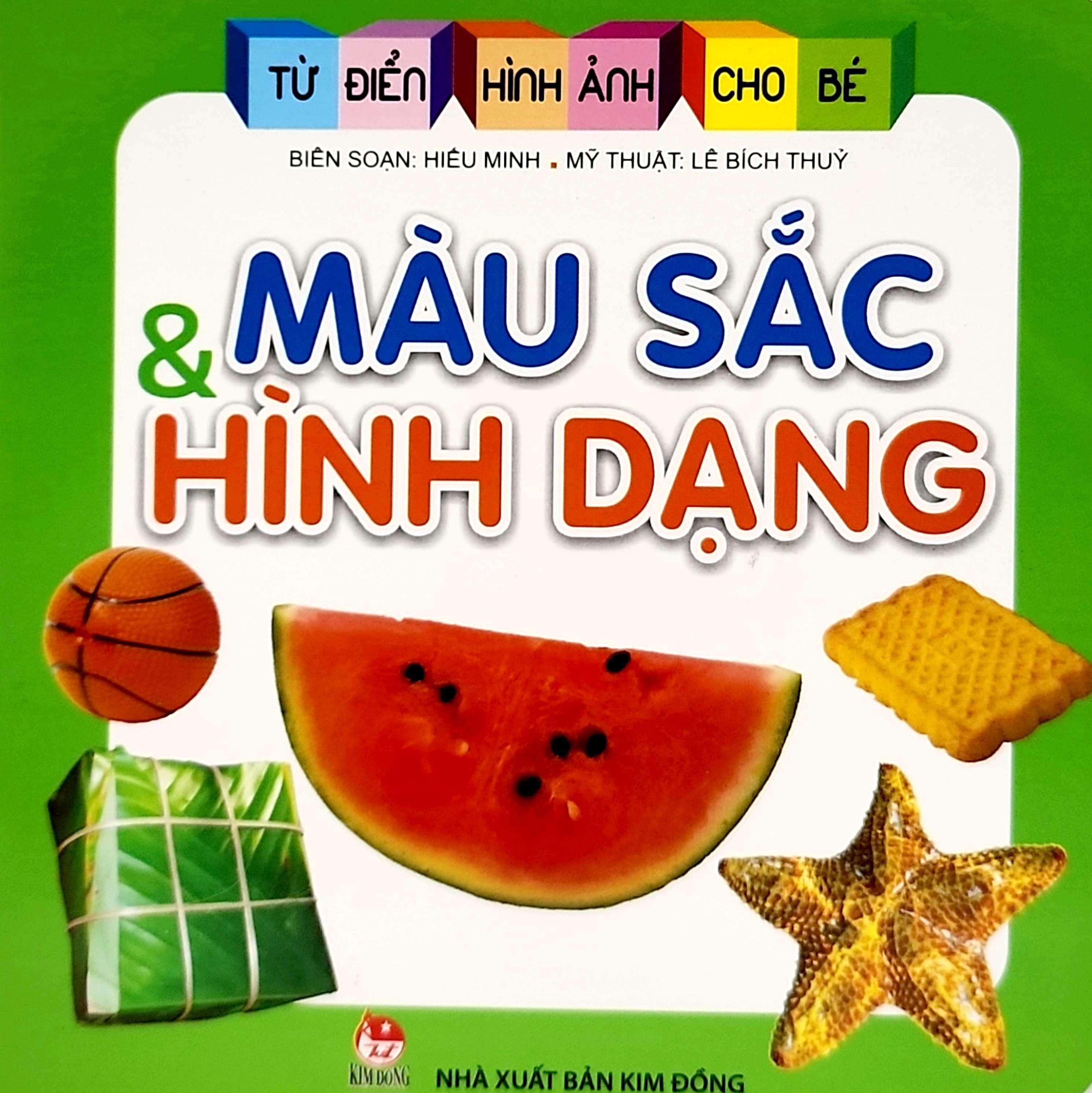 Từ Điển Hình Ảnh Cho Bé: Màu Sắc Và Hình Dạng (Tái Bản 2019)